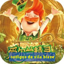 codigos da vila blaze